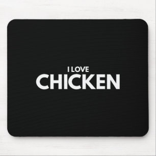 I Love Chicken Tee Shirt  Mouse Pad