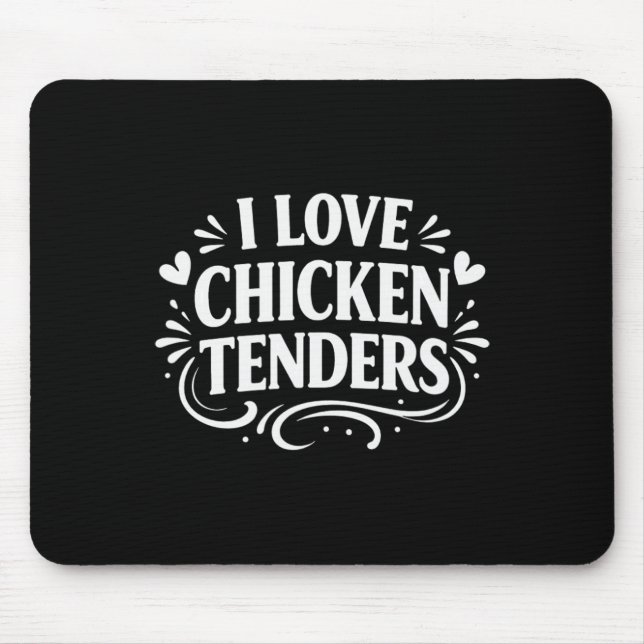 I Love Chicken Tenders -  Mouse Pad (Front)