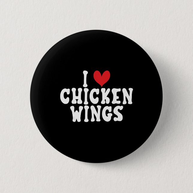 I Love Chicken Wings  6 Cm Round Badge (Front)