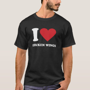 I Love CHICKEN WINGS I Heart CHICKEN WINGS T-Shirt