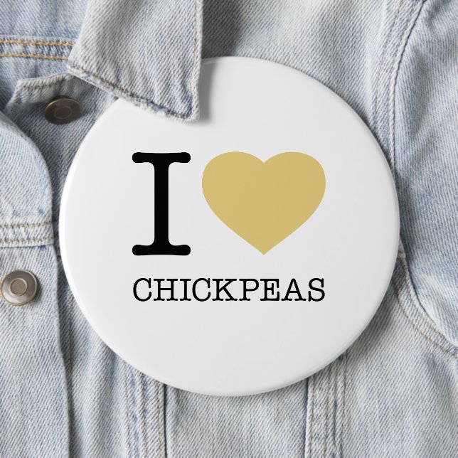I LOVE CHICKPEAS 6 CM ROUND BADGE (In Situ)