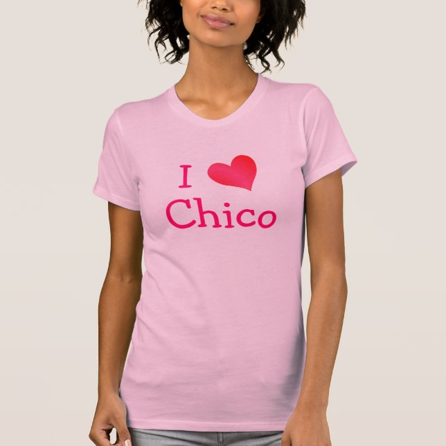 I Love Chico T-Shirt (Front)