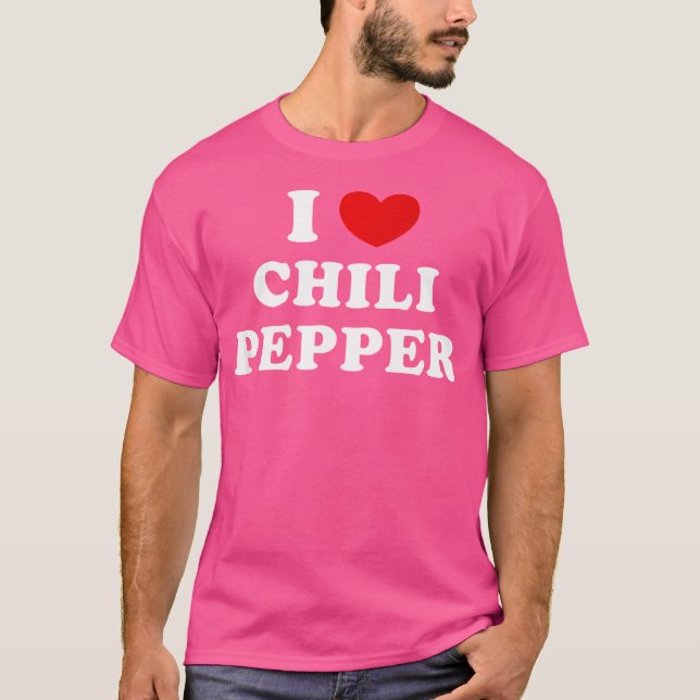 I Love Chilli Pepper I Heart Chilli Pepper T-Shirt (Front)