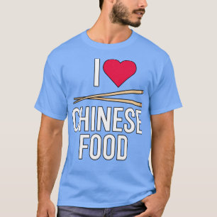 I Love Chinese Food T-Shirt