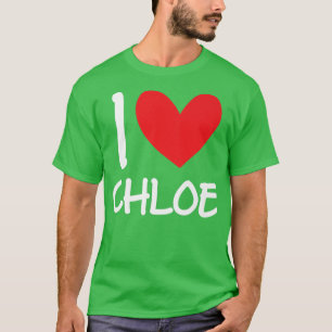 I Love Chloe Name Personalised Girl Woman Bff Frie T-Shirt