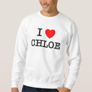 I Love Chloe Sweatshirt