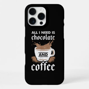I Love Chocolate And Coffee iPhone 16 Pro Max Case