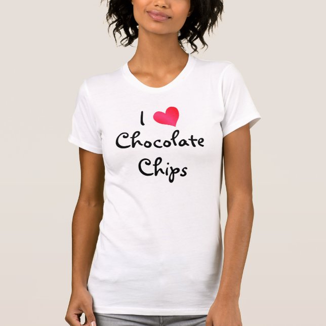 I Love Chocolate Chips T-Shirt (Front)
