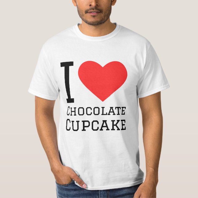 I love chocolate cupcake T-Shirt (Front)