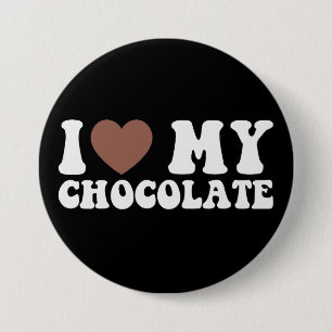 I Love Chocolate Funny Chocolate Lover 7.5 Cm Round Badge