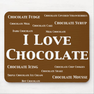 I Love Chocolate Gifts Mouse Pad