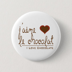 I Love Chocolate, in French! 6 Cm Round Badge
