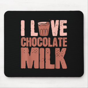 I Love Chocolate Milk Food Eater Lover Quotes Grap Mouse Pad