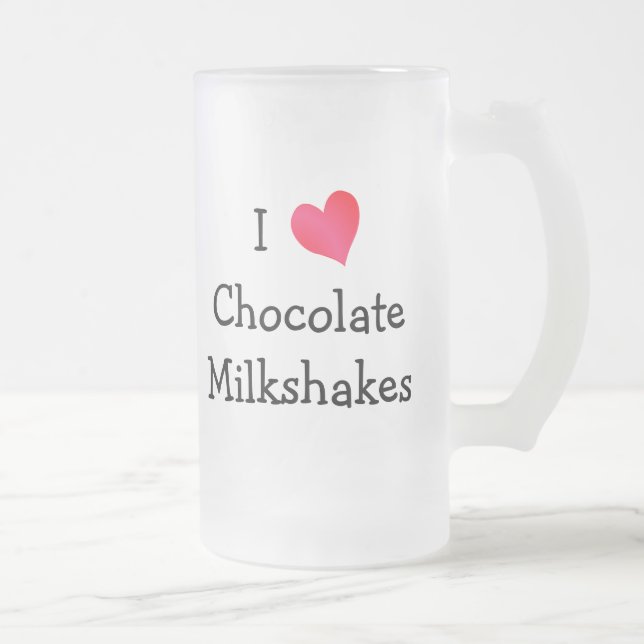 I Love Chocolate Milkshakes Frosted Glass Beer Mug (Right)