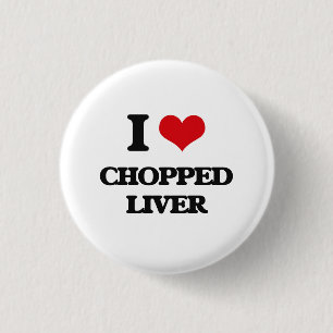 I love Chopped Liver 3 Cm Round Badge