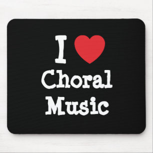 I love Choral Music heart custom personalised Mouse Pad
