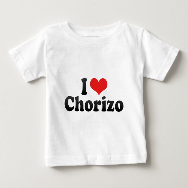 I Love Chorizo Baby T-Shirt (Front)
