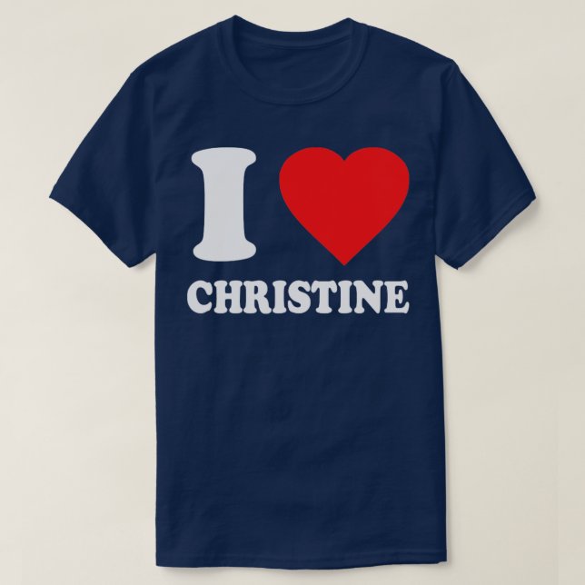 I Love Christine T-Shirt (Design Front)
