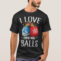 I Love Christmas Balls Funny Dirty Joke Adult Xmas