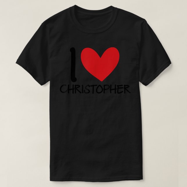 I Love Christopher Name Personalised Men Guy BFF F T-Shirt (Design Front)