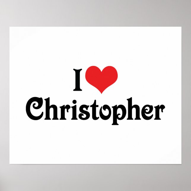 I Love Christopher Poster (Front)