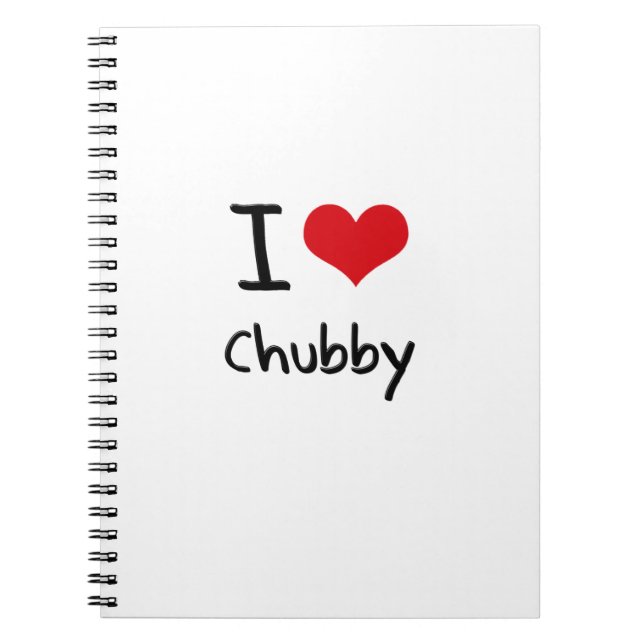 I love Chubby Spiral Notebook (Front)