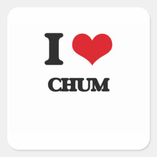 I love Chum Square Sticker
