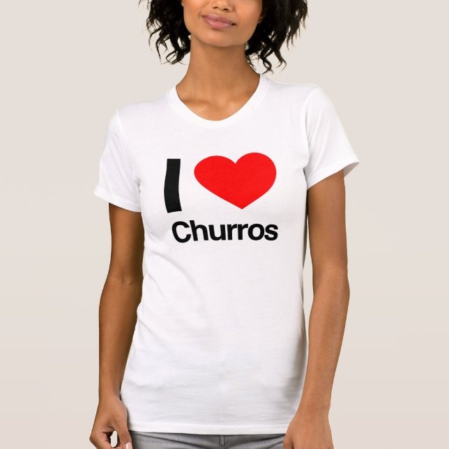 i love churros T-Shirt (Front)