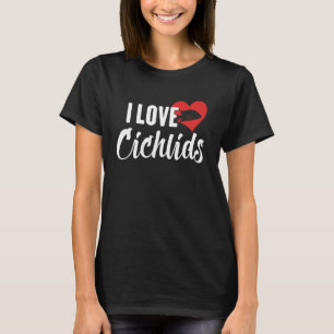 I Love Cichlids Gift for Fish Lovers T-Shirt
