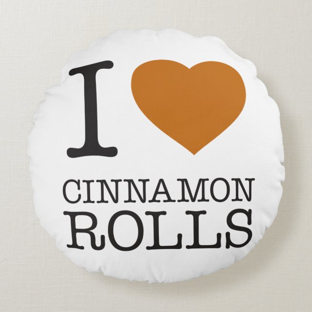 I LOVE CINNAMON ROLLS ROUND CUSHION (Front)