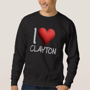 I Love Clayton Name Personalised Men Guy BFF Frien Sweatshirt