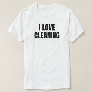I Love Cleaning T-Shirt