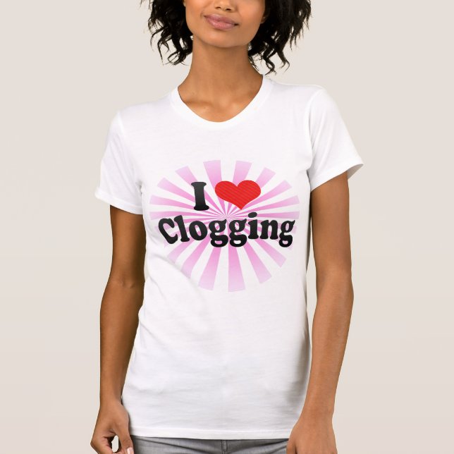 I Love Clogging T-Shirt (Front)