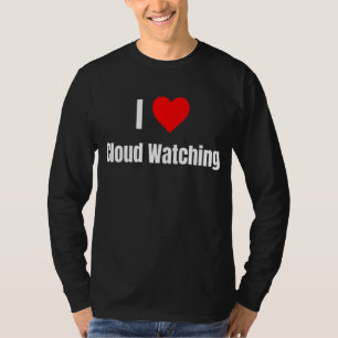 I Love Cloud Watching Heart  For Women Apparel Clo T-Shirt