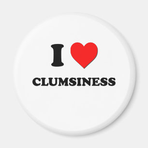 I love Clumsiness Magnet