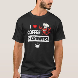 I Love Coffee and Crawfish Cajun Boil Seafood Oce T-Shirt