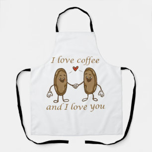  I love coffee and I love you Apron