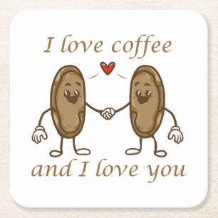 I love coffee and I love you Square Paper Coaster