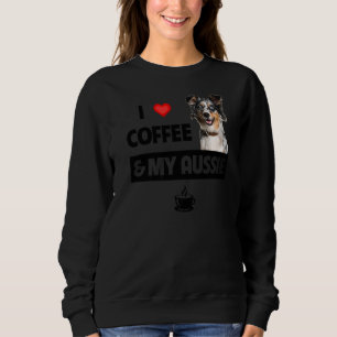 I Love Coffee And My Aussie Dog Australian Shepher Sweatshirt