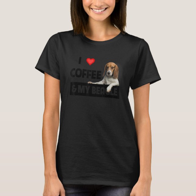 I Love Coffee And My Beagle Dog Mum Dad Pet Parent T-Shirt (Front)