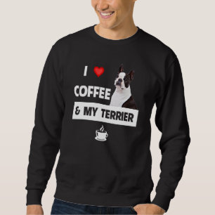 I Love Coffee And My Boston Terrier Dog Mum Dad Pe Sweatshirt