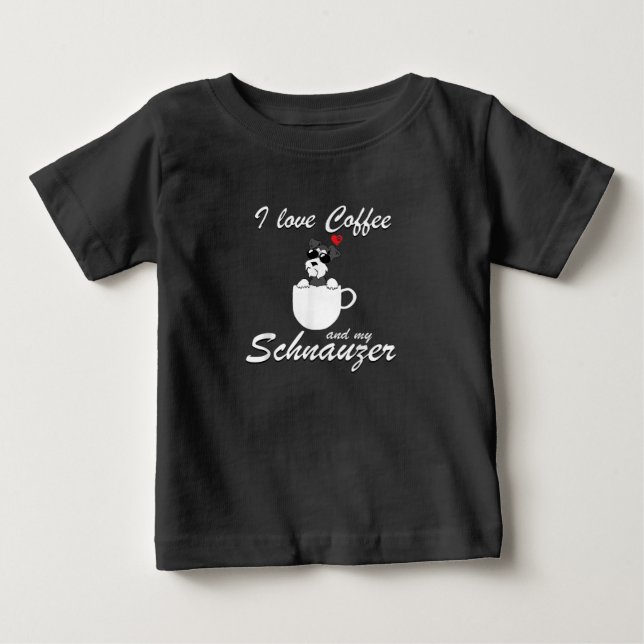 i love coffee and my schnauzer dog lovers baby T-Shirt (Front)