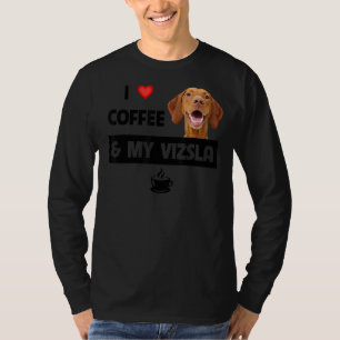 I Love Coffee And My Vizsla Mum Dad Animal Rescue  T-Shirt