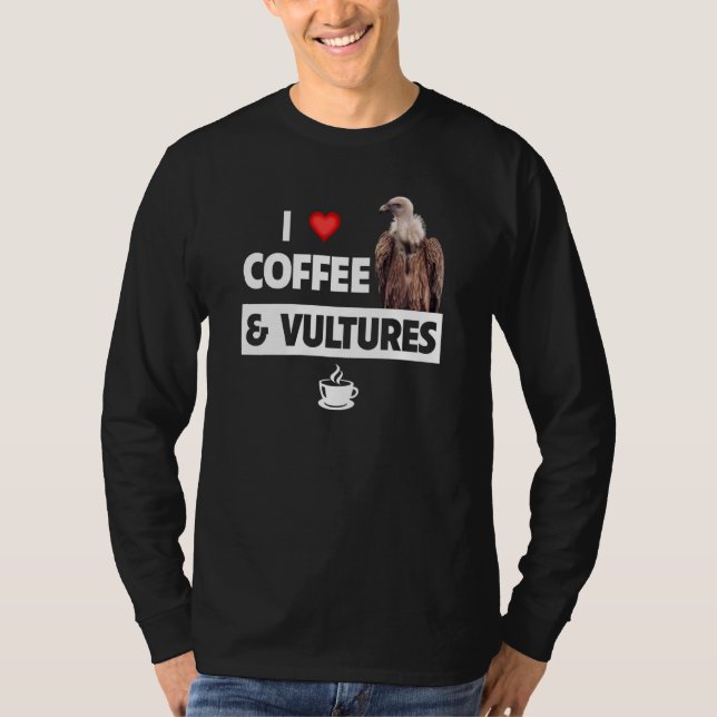 I Love Coffee and Vultures Condor Bird Watching Ca T-Shirt (Front)