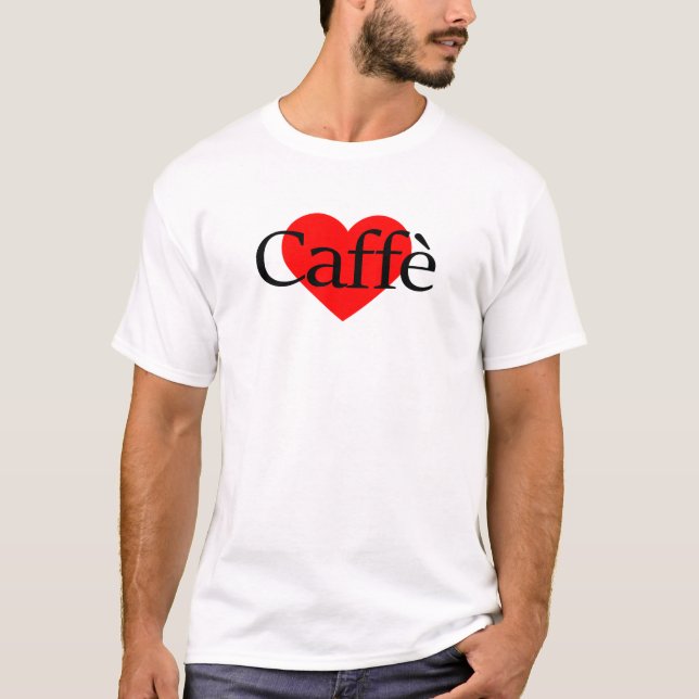 I Love Coffee - Caffè Italia T-Shirt (Front)