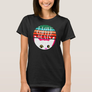 I Love Coffee & Cats T-Shirt