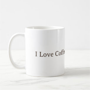I Love Coffee. Coffee Mug