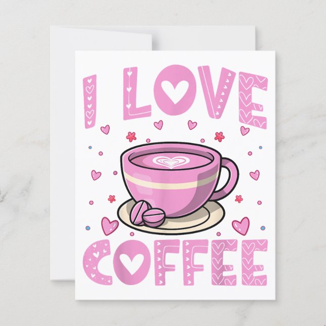 I Love Coffee - Funny Coffee Drinker Caffeine Addi (Front)