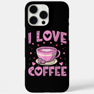 I Love Coffee - Funny Coffee Drinker Caffeine Addi iPhone 16 Pro Max Case