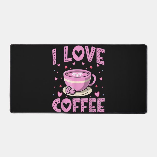 I Love Coffee - Funny Coffee Drinker Caffeine Addi Desk Mat (Front)